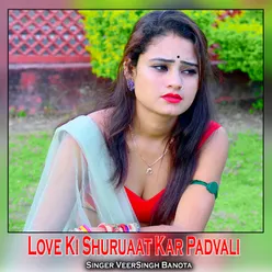 Love Ki Shuruaat Kar Padvali